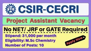CSIR-CECRI: 10 Project Assistant Position | NET/JRF or GATE Not Required | 31,000 Stipend