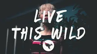 Lil Mosey - Live This Wild (Lyrics)