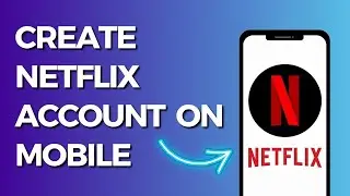 How to Create Netflix Account in Iphone and Android (2024)