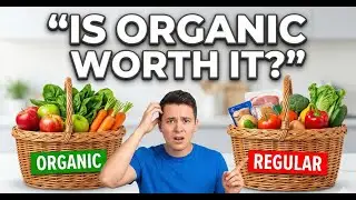 Do you really need organic foods? How to save yourself the stress