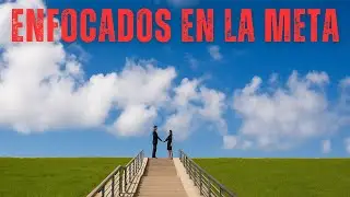 ENFOCARSE EN LA META