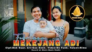 MEKEJANG ADI -  Febriana (Official Music Video)