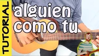 ALGUIEN COMO TU - Guitarra Tutorial - Josean Log