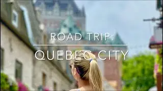 Quebec City Road Trip