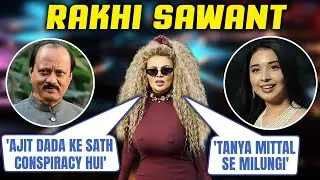 Rakhi Sawant Pays Shradhanjali to Ajit Pawar, Alleges Conspiracy; Later Meets Tanya Mittal