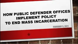 How Public Defender Offices Implement Policies to End Mass Incarceration