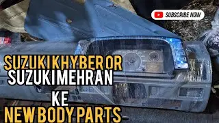 Suzuki Khyber Or Mehran Ke Body Parts Ka Review