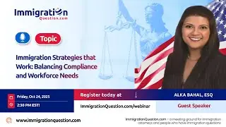 Immigration Strategies that Work: Balancing Compliance and Workforce Needs