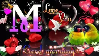 🍀🌷M name good morning💐M letter Whatsapp status💐