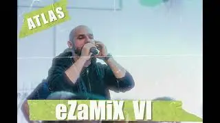 ATLAS - eZaMiX VI