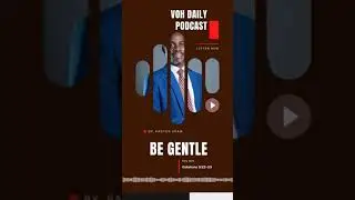 Be Gentle: Devotional Podcast by Pastor Isaac Apaw from the Voice of Hope media.