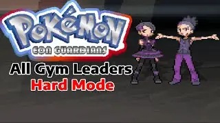 All Gym Leaders (Hard Mode): Pokemon Eon Guardians