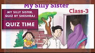 QUIZ (Test Yourself) / My Silly Sister / Class-3 English / NCERT chapter MCQ