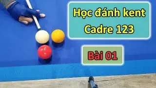 Bida kent - Cadre 123 | Hướng dẫn đ&aacute;nh kent Bida(B&agrave;i 01)