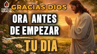 ORACIÓN de la mañana  COMIENZA tu día con FE y DIRECCIÓN de Dios