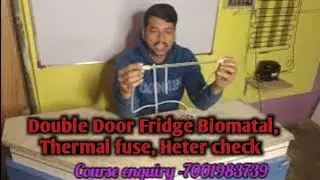 How to check Double Door Fridge Biomatal, Thermal fuse,Heter @SharanyaDas2021 