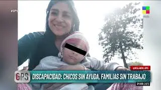 Discapacidad: Chicos sin ayuda, familias sin trabajo | #GPS