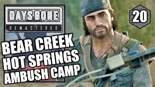 Days Gone Remastered &ndash; Bear Creek Hot Springs Ambush Camp - Walkthrough Part 20