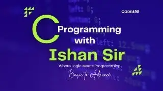 Learn C Programming with Ishan Sir (Part - 8) For LOOP
