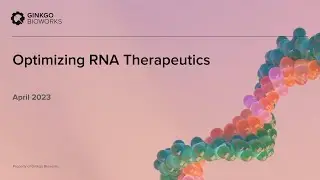 Optimizing RNA Therapeutics - Virtual Event
