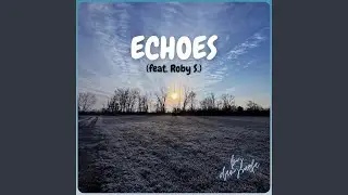 Echoes (feat. Roby S)