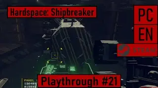 Hardspace: Shipbreaker [PC|Steam|EN] - Playthrough #21