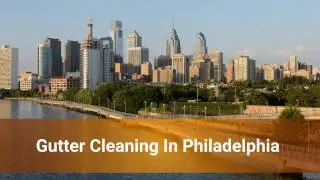 Gutter Cleaning Philadelphia PA
