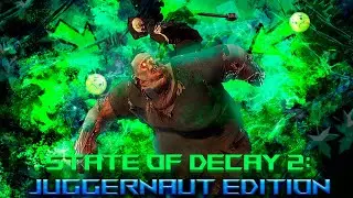 State of Decay 2: Juggernaut Edition - полное прохождение без комментариев!