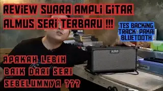 Review Ampli Gitar ALMUS Seri Terbaru 2025, sudah ada Bluetooth buat backingtrack.