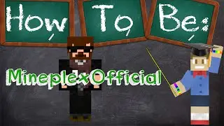 How To Be MineplexOfficial