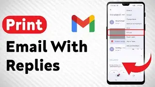 How To Print An Email With Replies in Gmail - Full Guide