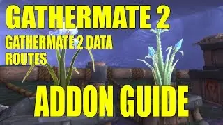 Аддон к World of Warcraft Mists of Pandaria: маршруты Gathermate 2 Данные Gathermate 2