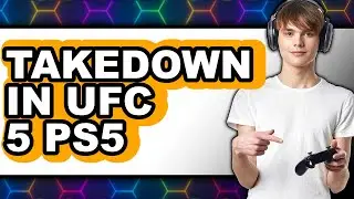 How to Takedown in Ufc 5 Ps5 (full Guide)