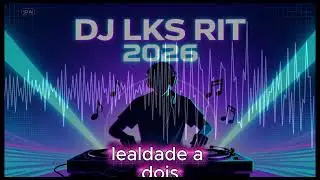 DJ LKS RIT -LEALDADE A DOIS VS.4 #musica #trap #funk