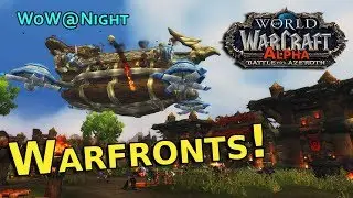 Battle for Azeroth Alpha - Warfronts!