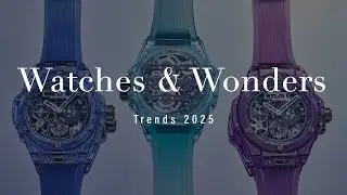 Watches and Wonders 2025: The defining watch trends of the year | Boulevard luxury