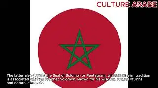 CULTURE ARABE: L'ORIGINE ET LA SIGNIFICATION DU DRAPEAU MAROCAIN.