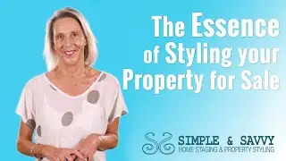 3 Essential Tips to Styling Your Property for an Easy Sale // Simple & Savvy Home Staging & Styling