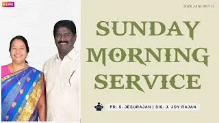 🔴Live | 11th-Jan-2026 | Sunday Morning Service | Pr. S. Jesurajan | Sis. J. Joy Rajan | JMM |