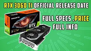 RTX 3060 TI official release date | RTX 3060 official release date | Rtx  3060 ti full information