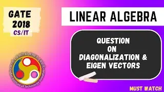 #9 Question on Diagonalization and EV GATE 2018 PYQ || MUST WATCH | GateGeeks | #gate2024 #gatepyqs