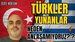 Türkler ve Yunanlar Neden Anlaşamıyor? #Tarih, Kültür ve #Genetik Gerçekler