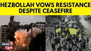 Israel Vs Hezollah: Hezbollah Vows To Continue Resistance Despite Cease-Fire With Israel | N18G