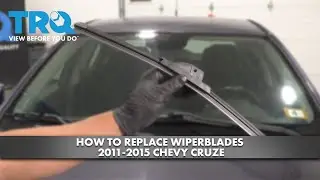 How to Replace Wiper Blades 2011-2015 Chevrolet Cruze