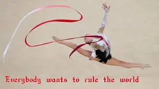 Everybody wants to rule the world - Rhythmic Gymnastics Music