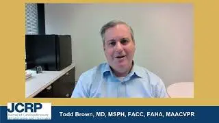 Todd Brown, MD, MSPH, FACC, FAHA, MAACVPR Presents the November Issue of JCRP