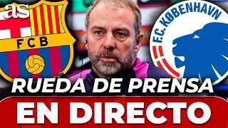 FLICK y OLMO, EN DIRECTO | RUEDA DE PRENSA HOY PREVIA FC BARCELONA vs. FC COPENHAGUE de CHAMPIONS