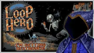 I'M GETTING DESTROYED!  |  Loop Hero
