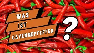 Was ist Cayennepfeffer?
