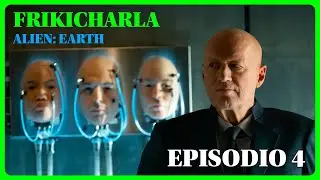 Frikicharla 👽 ALIEN EARTH 👽 El pulpito asesino mola ¿WENDY sigue siendo humana?